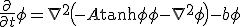 \frac{\partial}{\partial t}\phi = \nabla^{2} \left( -A \tanh \phi + \phi - \nabla^{2}\phi \right) - b \phi
