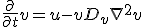 \frac{\partial}{\partial t}v = u - v + D_{v} \nabla^{2} v