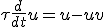 \tau \frac{d}{dt}u = u - uv