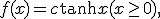 f(x) = c \tanh x (x \geq 0), \;\;\;  x (x < 0)
